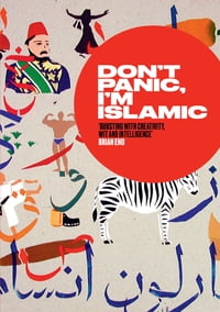 Don't Panic, I'm Islamic Words and Pictures on How to Stop Worrying and Learn to Love the Alien Next Door【電子書籍】[ Carol Ann Duffy ]