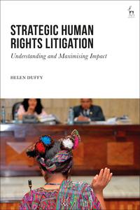 Strategic Human Rights Litigation Understanding and Maximising Impact【電子書籍】[ Helen Duffy ]