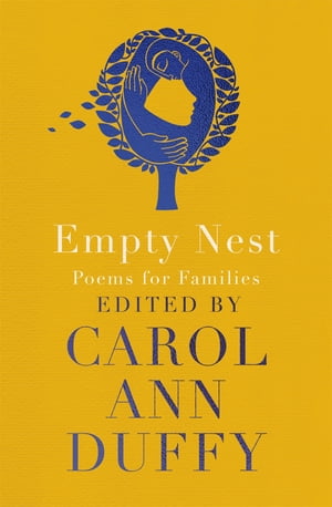 Empty Nest Poems for Families【電子書籍】[ Professor Carol Ann Duffy DBE ]