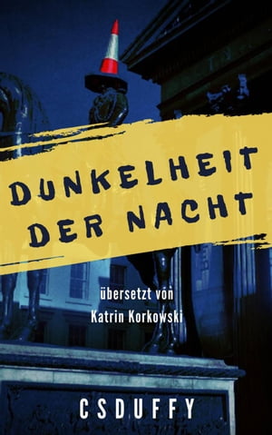 Dunkelheit der Nacht【電子書籍】[ CS Duffy ]