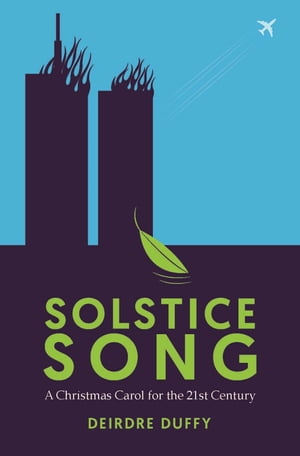 Solstice Song A Christmas Carol for the 21st Century【電子書籍】[ Deirdre Duffy ]