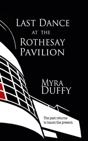 Last Dance at the Rothesay Pavilion The Isle of Bute Mystery Series, #3【電子書籍】[ MYRA DUFFY ]