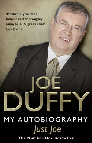 Just Joe My Autobiography【電子書籍】[ Joe Duffy ]