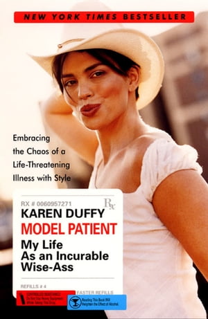 Model Patient My Life As an Incurable Wise-Ass【電子書籍】[ Karen Duffy ]