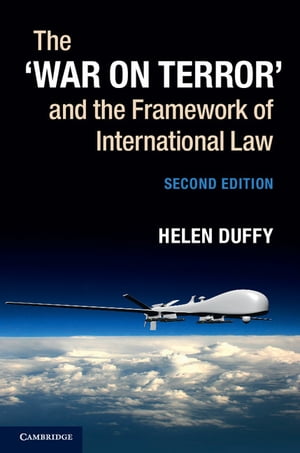 The ‘War on Terror' and the Framework of International Law【電子書籍】[ Helen Duffy ]