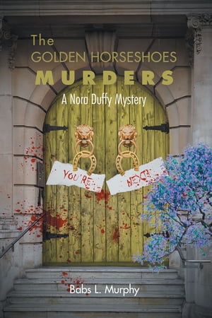 The Golden Horseshoes Murders: A Nora Duffy Mystery【電子書籍】[ Babs L. Murphy ]