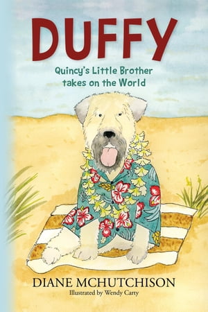 Duffy Quincy's Little Brother Takes on the World【電子書籍】[ Diane McHutchison ]