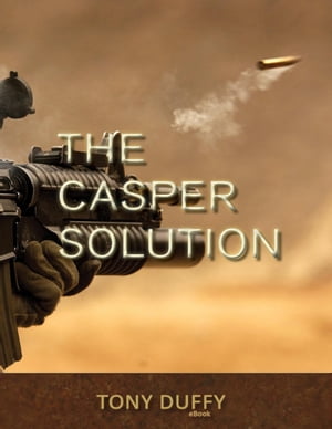 The Casper Solution【電子書籍】[ Tony Duffy ]