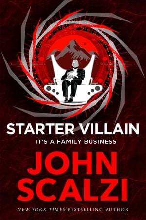 Starter Villain A turbo-charged tale of supervillains, minions and a hidden volcano lair . . .【電子書籍】[ John Scalzi ]