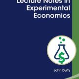 Lecture Notes in Experimental Economics【電子書籍】[ John Duffy ]